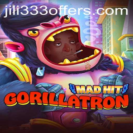 MadHitGorillatron: An Exciting Journey into the World of JiLi333