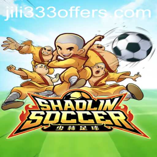 Experience the Thrills of ShaolinSoccer with JiLi333