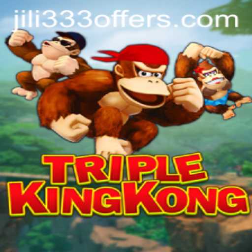Discover the Excitement of TripleKingKong: A Gaming Adventure with JiLi333